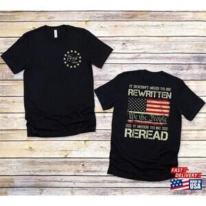 It Doesnt To Be Rewritten Needs Reread Shirt  American History Classic 2 Sided